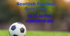 Scottish Championship Quiz