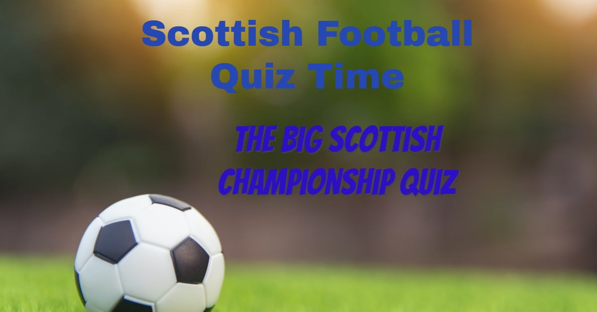 The Big Scottish Championship Quiz