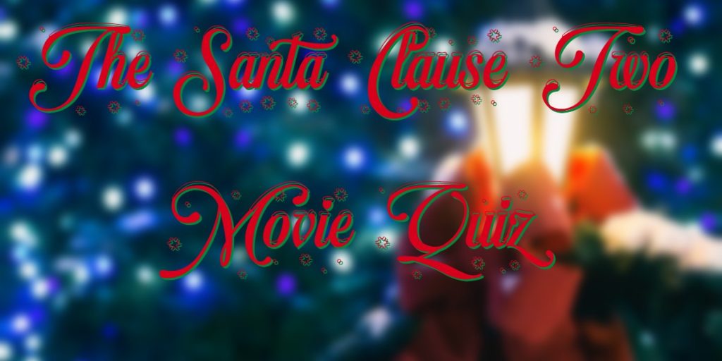 The Santa Clause 2 Movie Knowledge Quiz