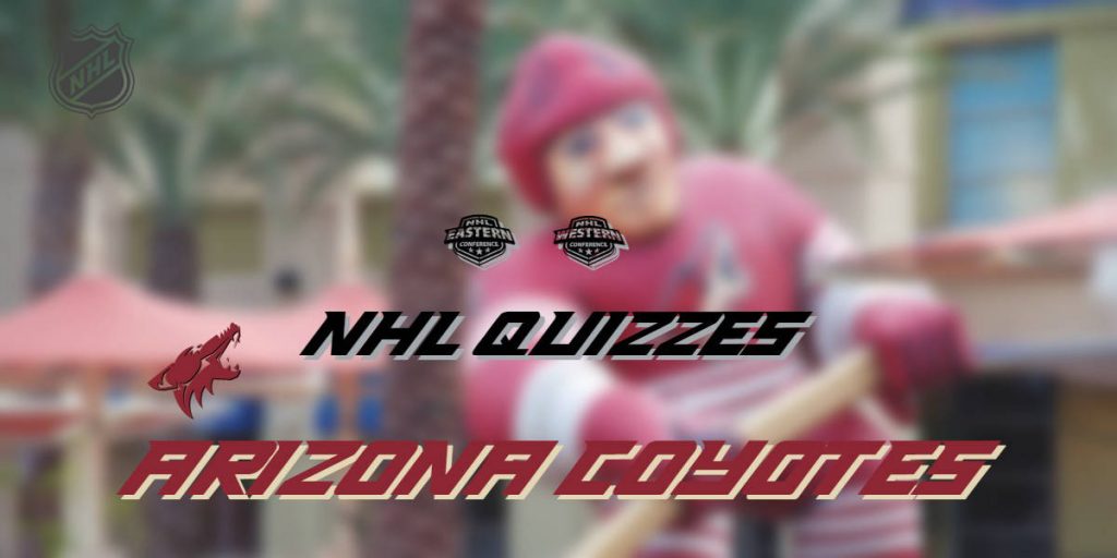 NHL Quizzes – Arizona Coyotes