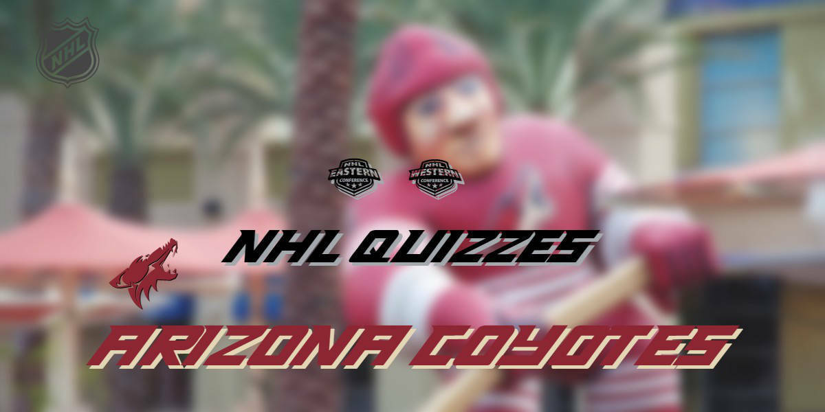 NHL Quizzes – Arizona Coyotes