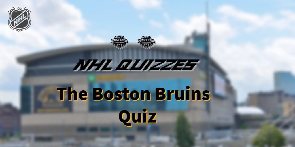 NHL Quizzes – Boston Bruins