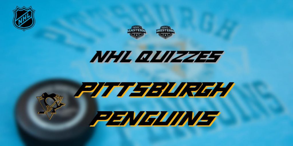 NHL Quizzes – Pittsburgh Penguins