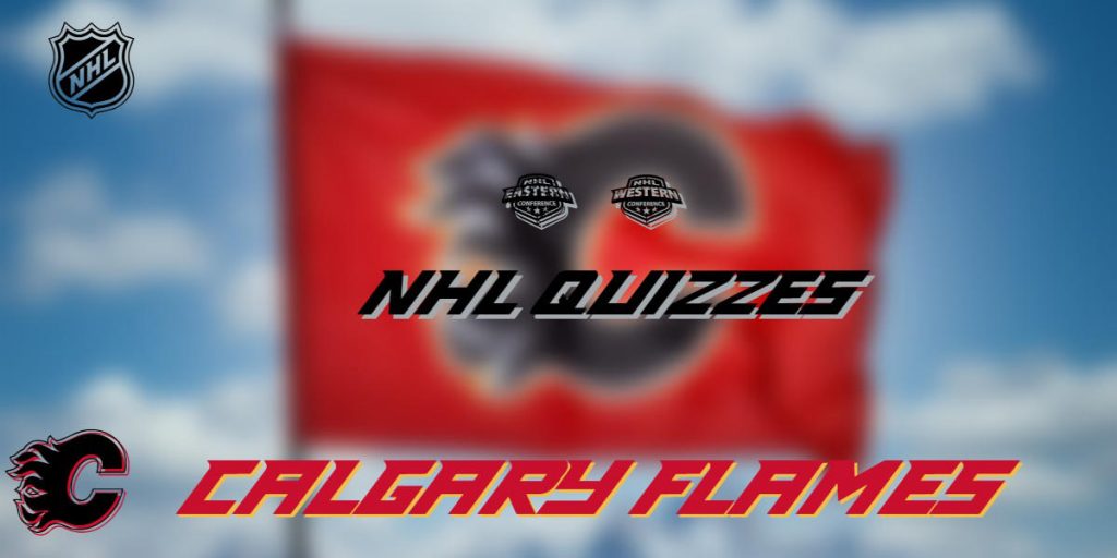 NHL Quizzes – Calgary Flames