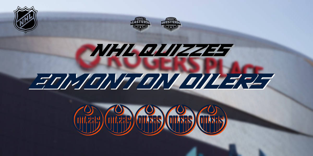 NHL Quizzes – Edmonton Oilers