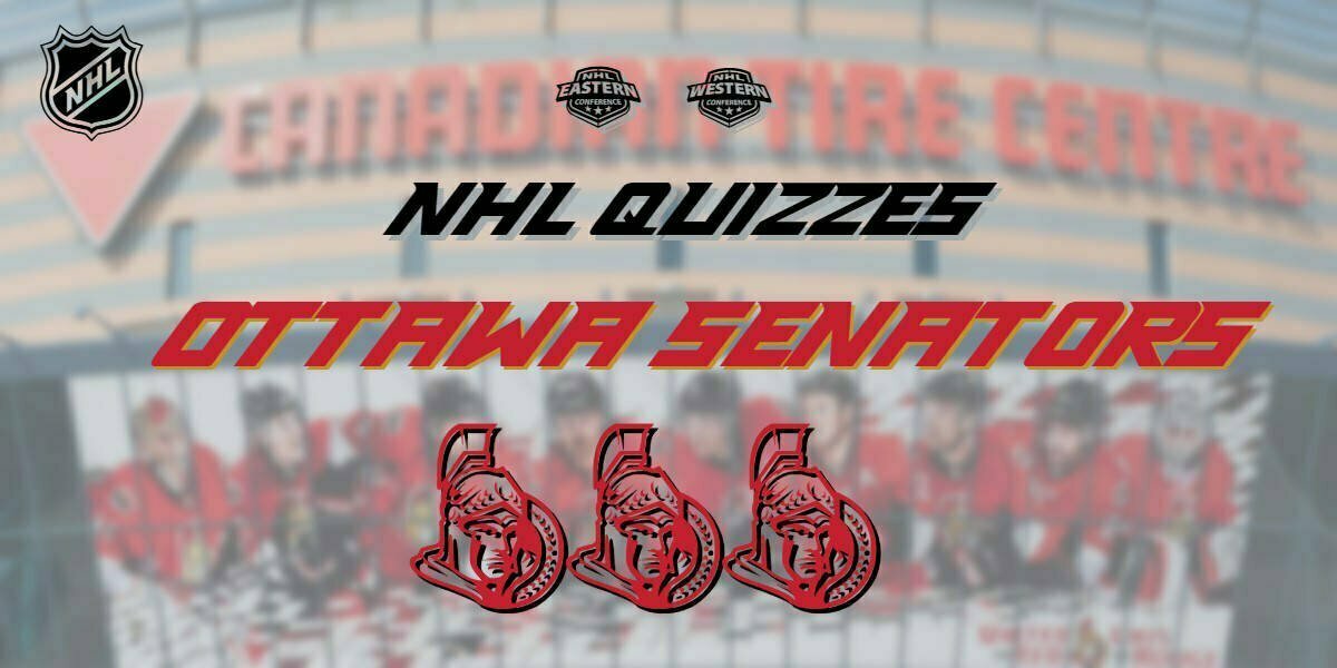 NHL Quizzes – Ottawa Senators