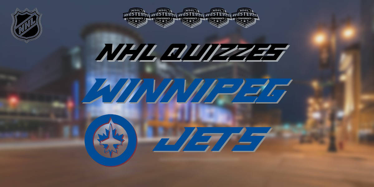 NHL Quizzes – Winnipeg Jets