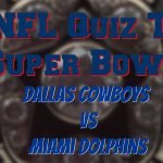 Super Bowl VI Quiz