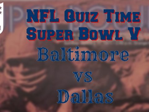 Super Bowl V Quiz – Baltimore Colts v Dallas Cowboys