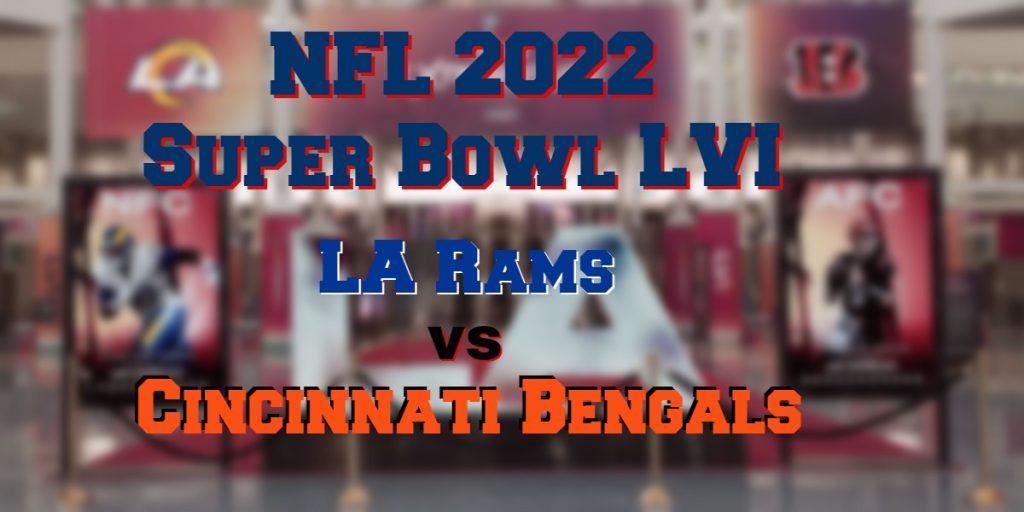 Super Bowl LVI Quiz – LA Rams v Cincinnati Bengals