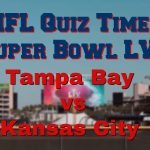 Super Bowl LV Quiz Tampa v Kansas City