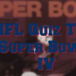 Super Bowl IV QUIZ