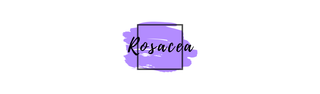 Rosacea – what is it?