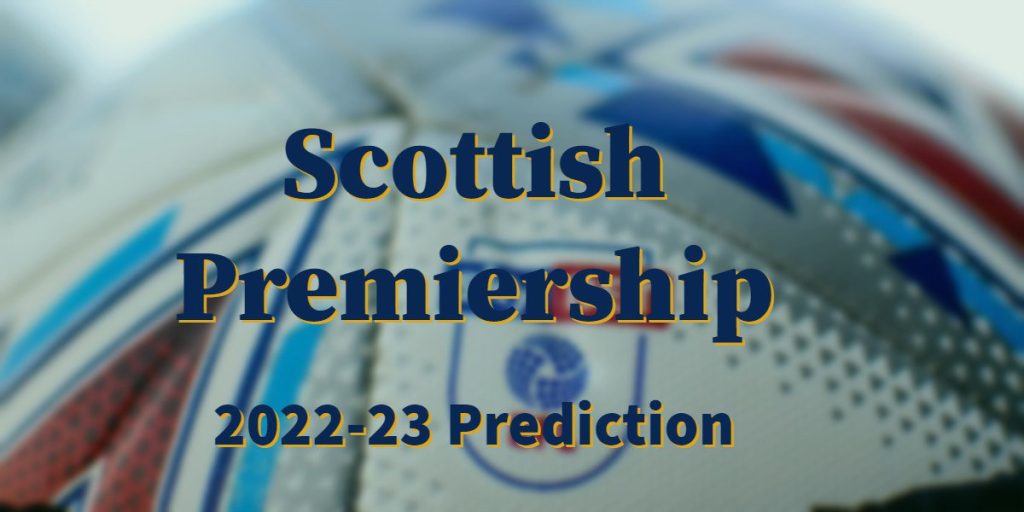 Scottish Premiership 2022-23 Season Preview