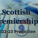 Scottish Premiership 2022-23 Season Preview