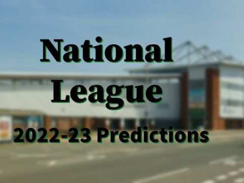National League 2022-23 Promotion Predictions