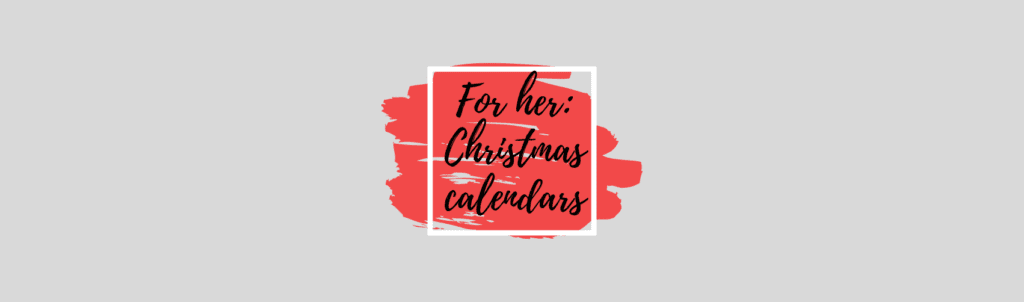 15 advent calendars for her…