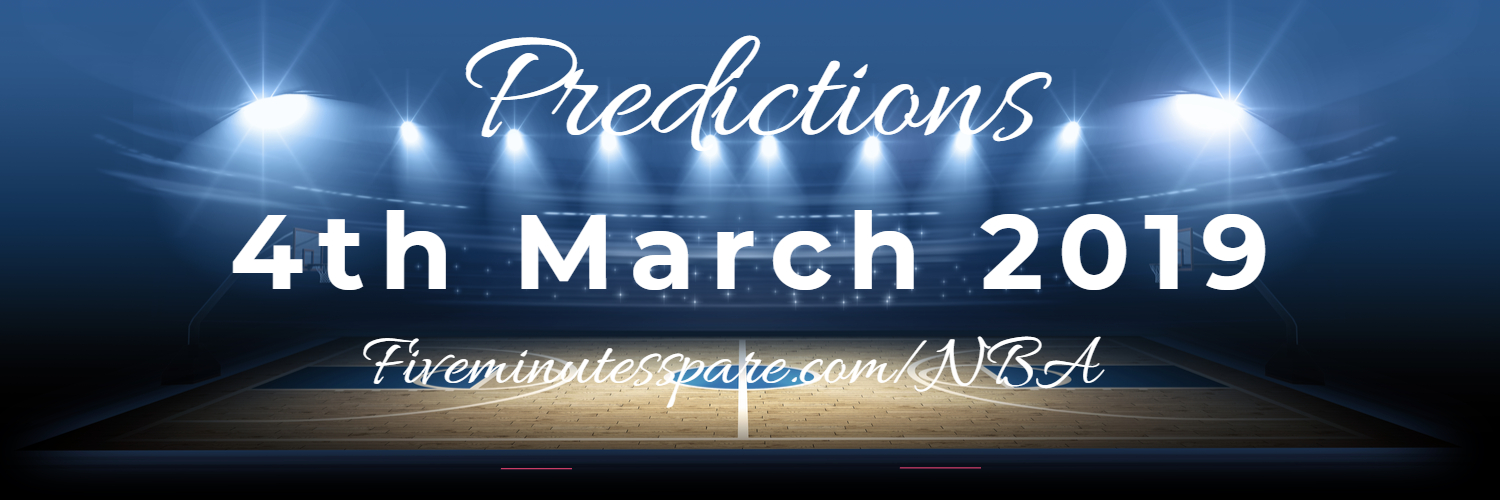 Predictions for 4th March 2019