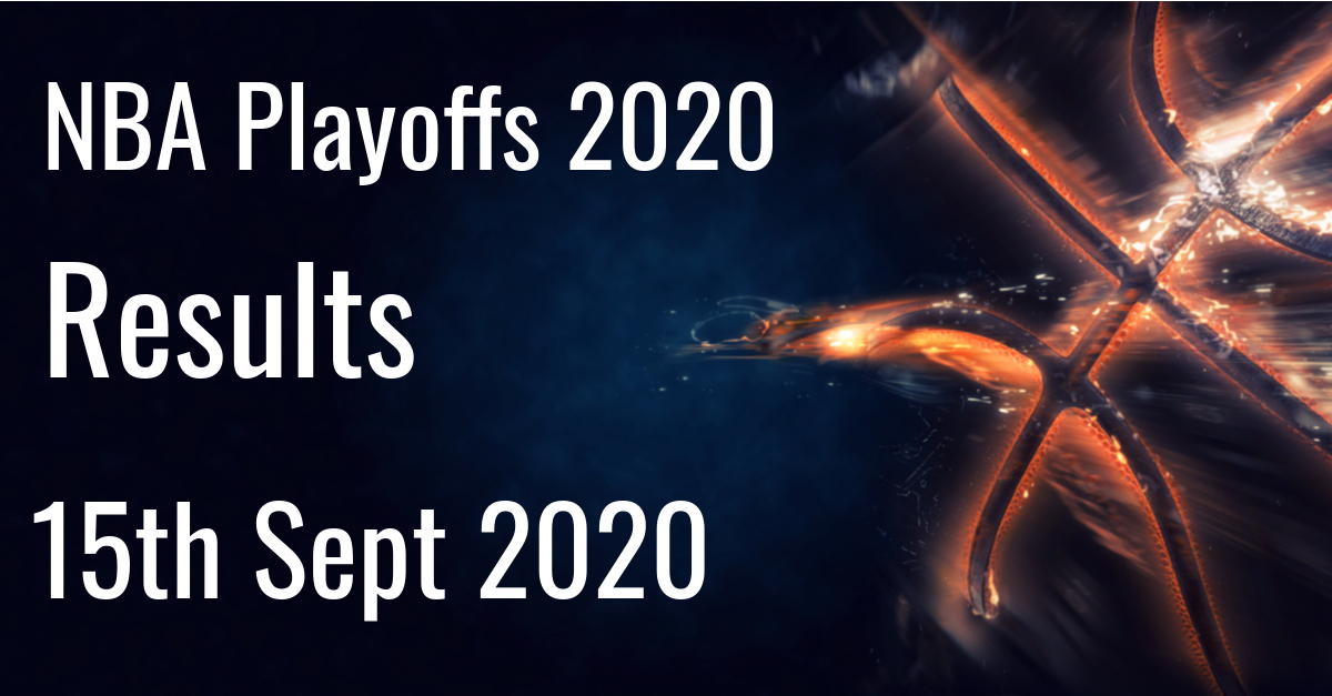 NBA Playoffs 2020 Results 15th September