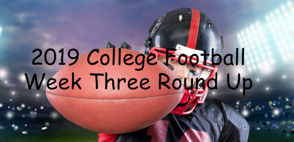 2019 College Football Week Three Round Up