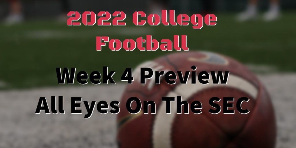 2022 College Football Week 4 Two Big SEC Clashes