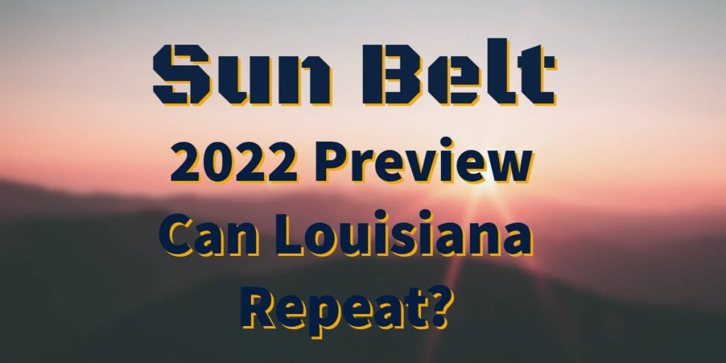 2022 Sun Belt Preview Four New Additions