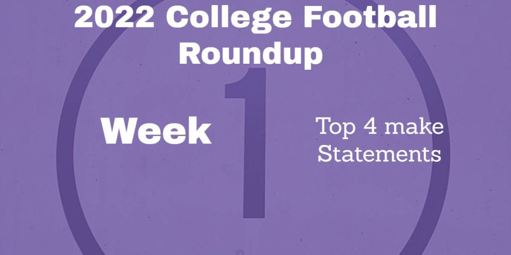 2022 College Football Week One Round Up – Buckeyes Make A Statement
