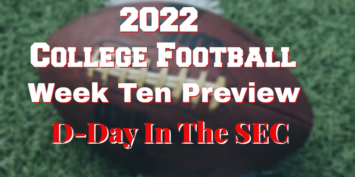 2022 College Football Week 10 D-Day In The SEC