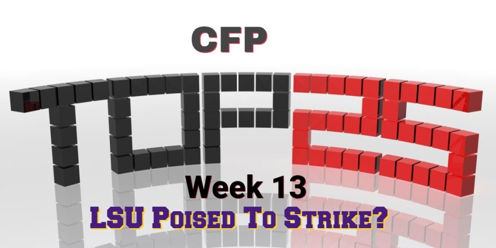 2022 CFP Rankings Week 13 LSU Poised To Strike