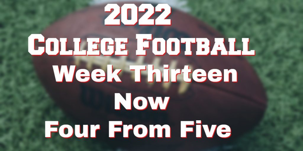 2022 College Football Week 13 – Big Wins For Michigan & TCU