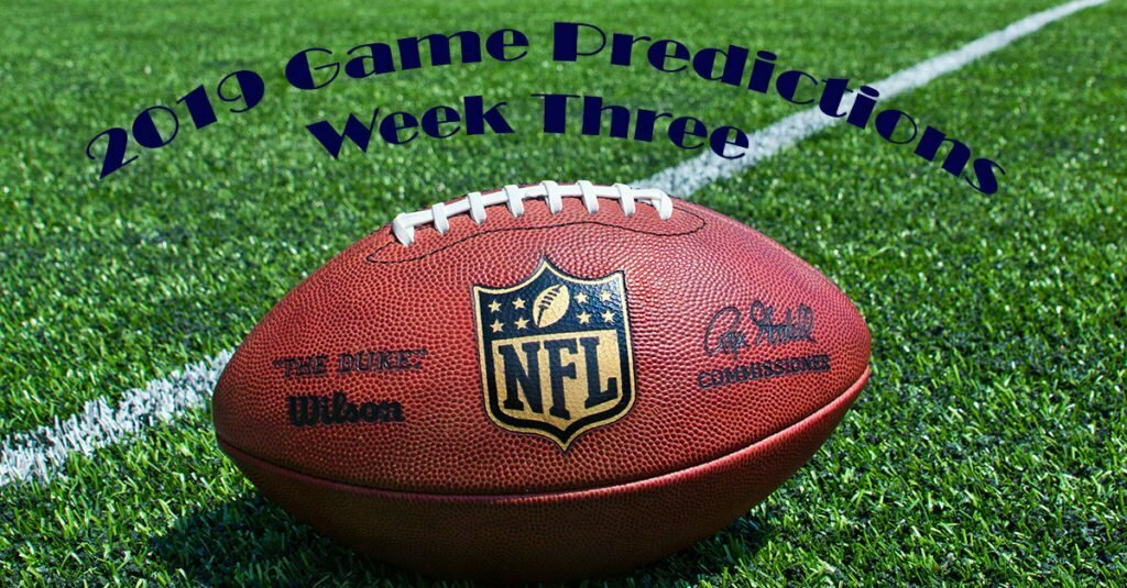 2019 NFL Week Three Game Predictions: Who’s Season effectively Ends This Week?