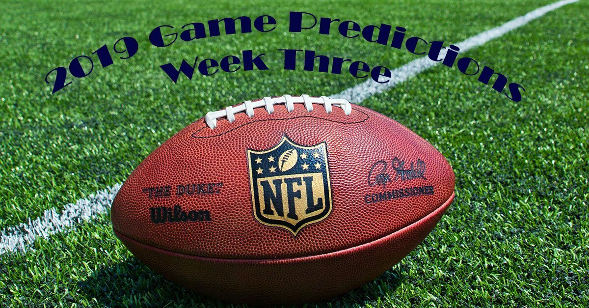 2019 NFL Week Three Game Predictions: Who’s Season effectively Ends This Week?