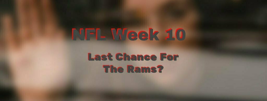 NFL 2019 Week 10 D-Day For The Rams