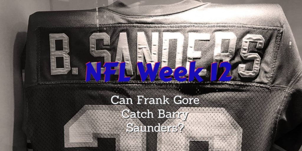 NFL Week 12 Can Frank Gore Catch Barry Saunders