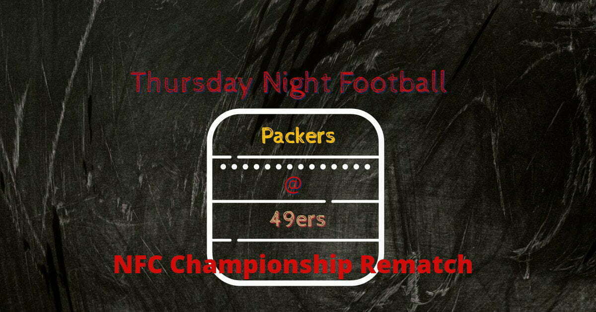 Thursday Night Football Packers @ 49ers