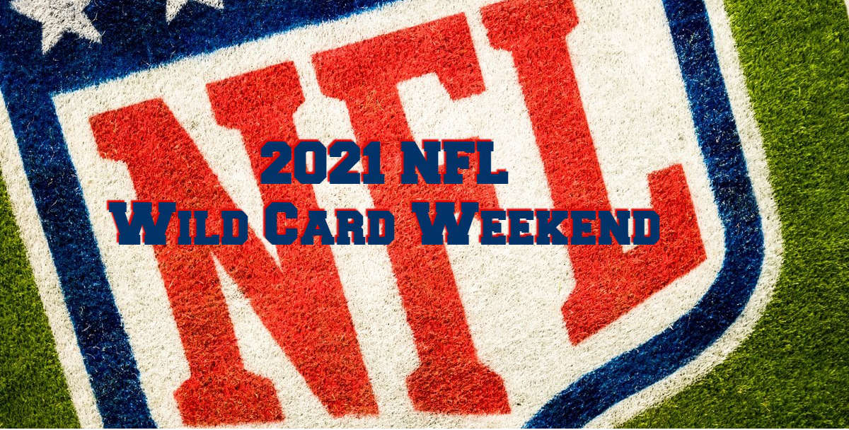 2021 NFL Wild Card Weekend Preview 6 Games over 3 days