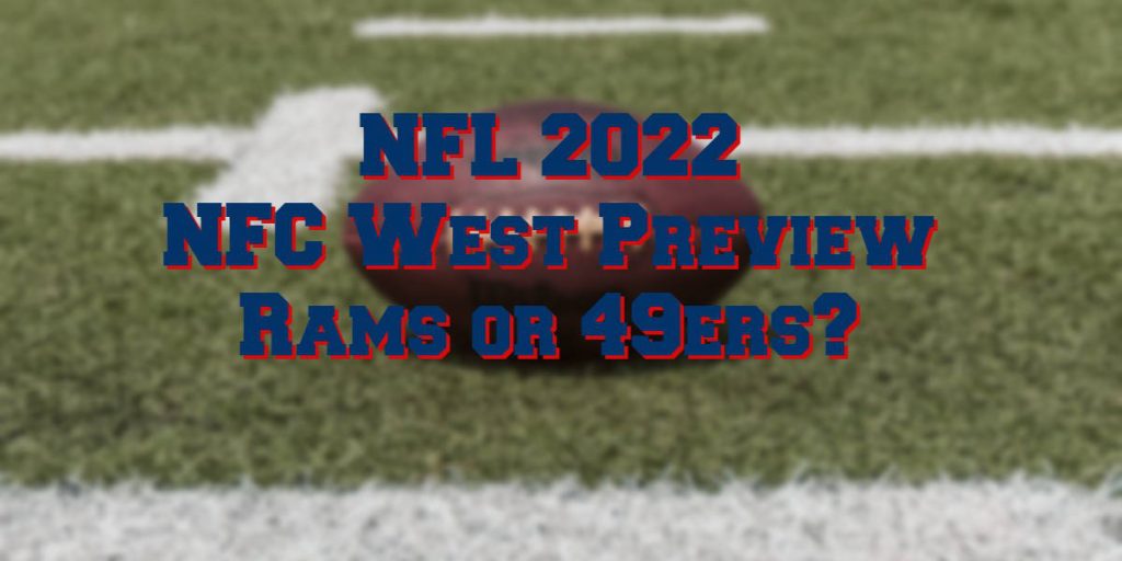 NFC West 2022 Season Preview Can The Rams Repeat