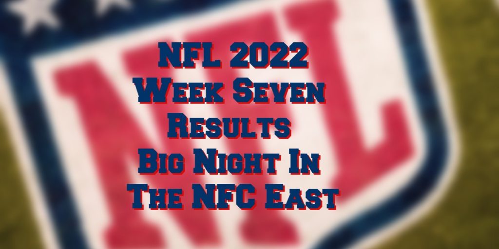 NFL 2022 Week Seven Results The Beasts From The East