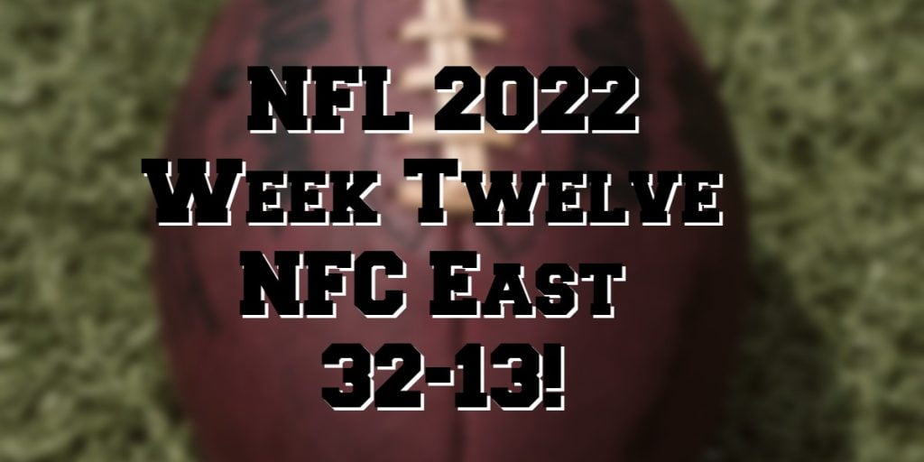 NFL 2022 Week Twelve Big Night For The NFC East