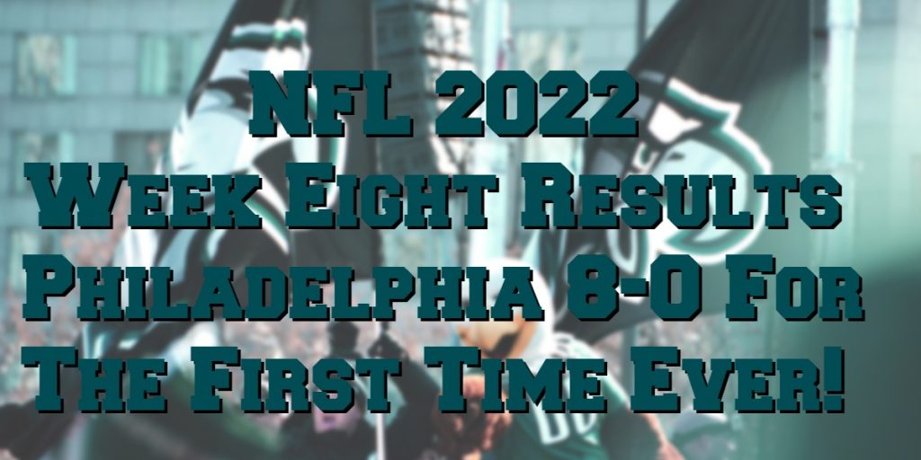 NFL 2022 Week Nine Philadelphia 8-0