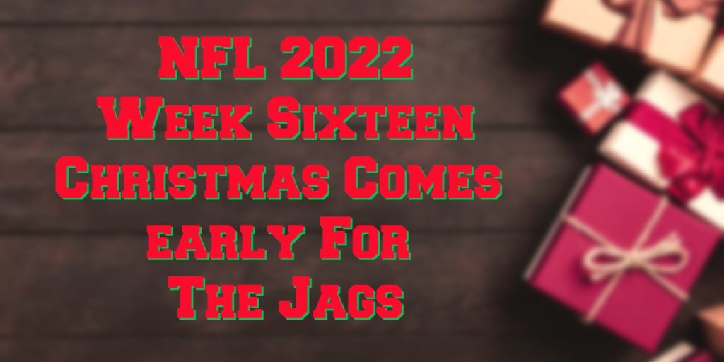 NFL 2022 Week 16 Results Merry X-Mas From The NFL