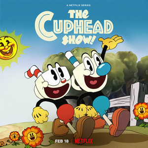 The Cuphead Show (And why it’s great)
