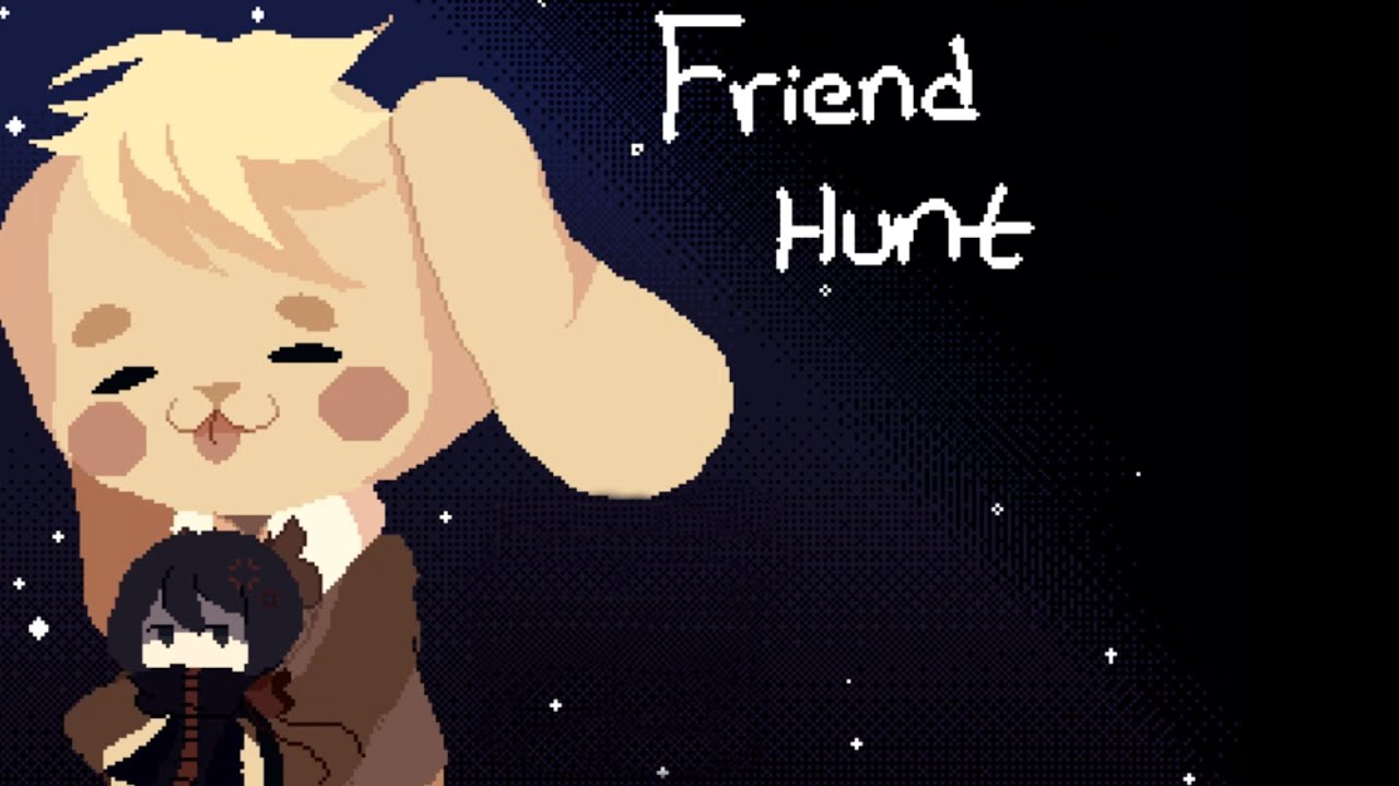 Niche RPG Time: Friend Hunt