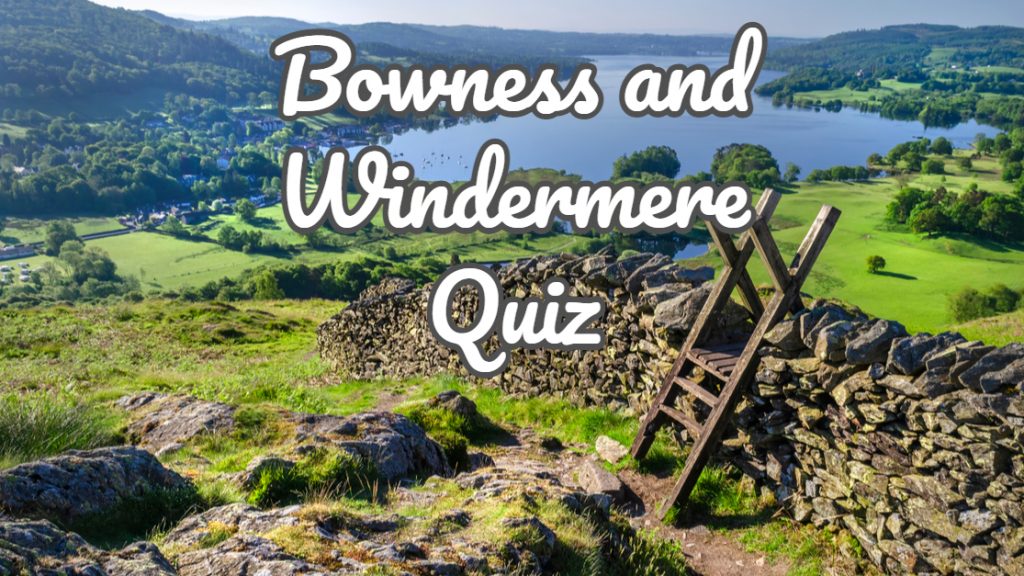 Bowness and Windermere Quiz